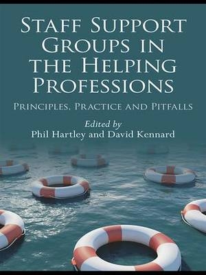 Staff Support Groups In The Helping Professions -  Edited by Phil Hartley and David Kennard