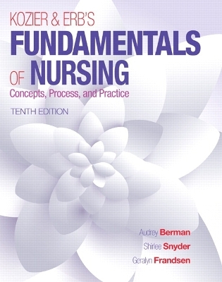 Kozier & Erb's Fundamentals of Nursing Plus MyNursing Lab with Pearson eText -- Access Card Package - Shirlee Snyder, Audrey Berman, Geralyn Frandsen