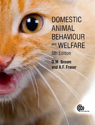 Domestic Animal Behaviour and Welfare - Donald Broom, Andrew Fraser