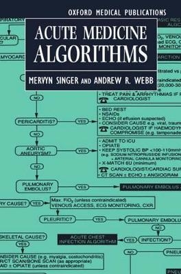 Acute Medicine Algorithms - Mervyn Singer, Andrew R. Webb