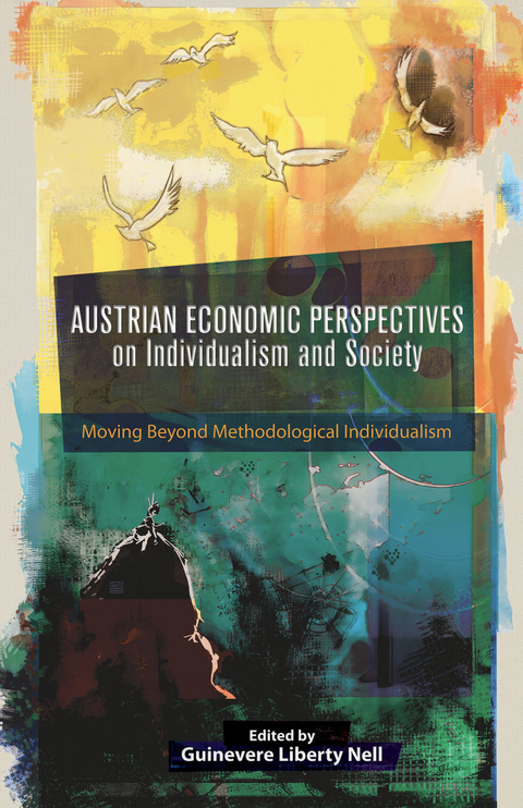 Austrian Economic Perspectives on Individualism and Society - Guinevere Liberty Nell