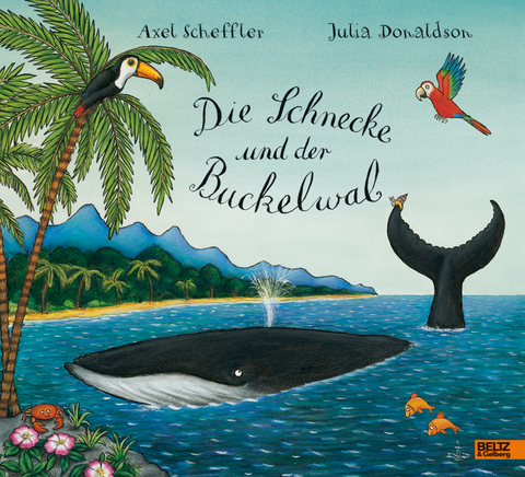 Die Schnecke und der Buckelwal - Axel Scheffler, Julia Donaldson