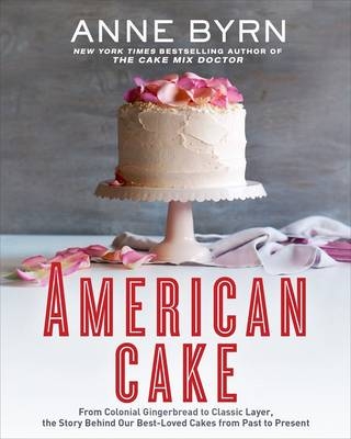 American Cake -  Anne Byrn