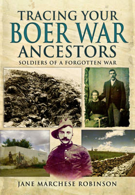 Tracing Your Boer War Ancestors -  Robinson Jane Marchese Robinson