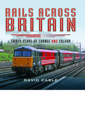 Rails Across Britain -  David Cable