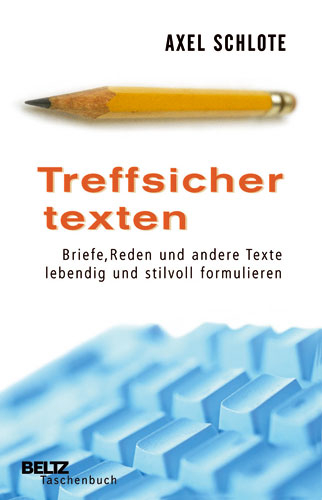 Treffsicher texten - Axel Schlote