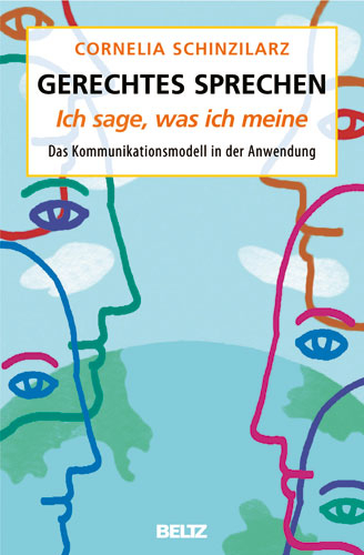 Gerechtes Sprechen: Ich sage, was ich meine - Cornelia Schinzilarz