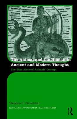 The Animal and the Human in Ancient and Modern Thought - USA) Newmyer Stephen (Duquesne University