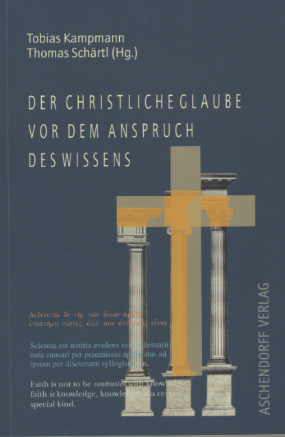 Der christliche Glaube vor dem Anspruch des Wissens - 