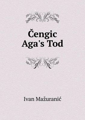 &#268;engi&#267; Aga's Tod - Ivan Mazuranic