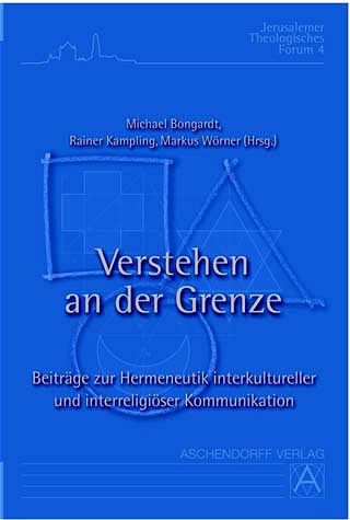 Verstehen an der Grenze - Michael Bongardt