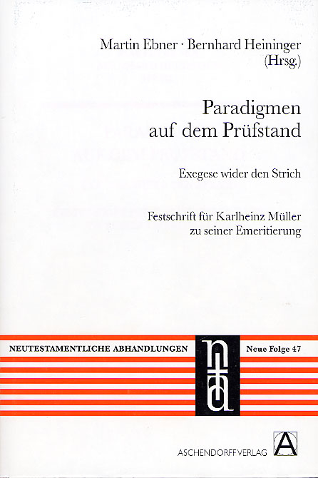 Paradigmen auf dem Prüfstand. Exegese wider den Strich - Bernhard Heininger