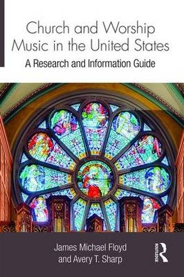 Church and Worship Music in the United States - USA) Floyd James Michael (Hardin-Simmons University, U.S.A.) Sharp Avery (Baylor University