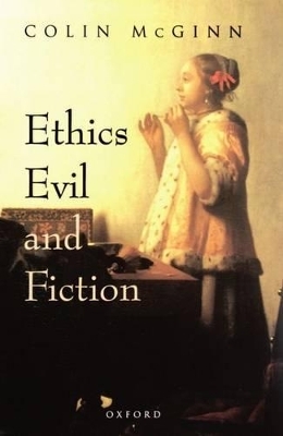 Ethics, Evil, and Fiction - Colin McGinn