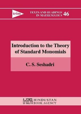 Introduction to the Theory of Standard Monomials - C.S. Seshadri