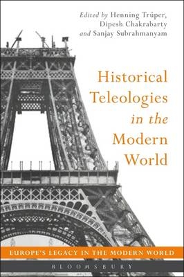 Historical Teleologies in the Modern World - 