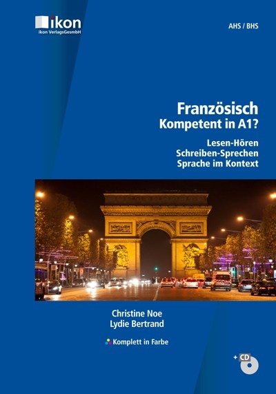 Französisch Kompetent in A1? mit Audio-CD komplett in Farbe - Christine Noé, Lydie Bertrand