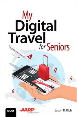 My Digital Travel for Seniors -  Jason R. Rich