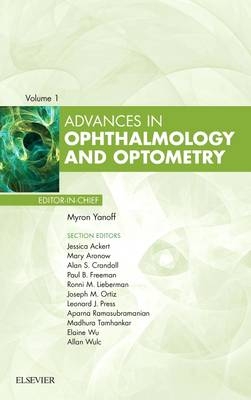 Advances in Ophthalmology and Optometry 2016 -  Jessica Ackert,  Elaine Wu,  Allan E. Wulc,  Myron Yanoff,  Mary Aronow,  Alan S. Crandall,  Paul B. Freeman,  Ronni M. Lieberman,  Joseph M. Ortiz,  Leonard J. Press,  Aparna Ramasubramanian,  Madhura A. Tamhankar