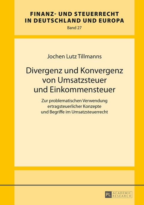 Divergenz und Konvergenz von Umsatzsteuer und Einkommensteuer - Jochen Lutz Tillmanns