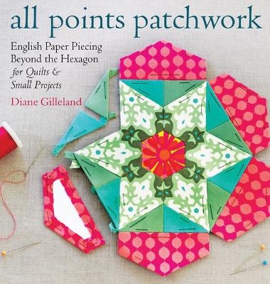 All Points Patchwork - Diane Gilleland