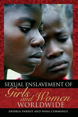 Sexual Enslavement of Girls and Women Worldwide - Andrea Parrot, Nina Cummings