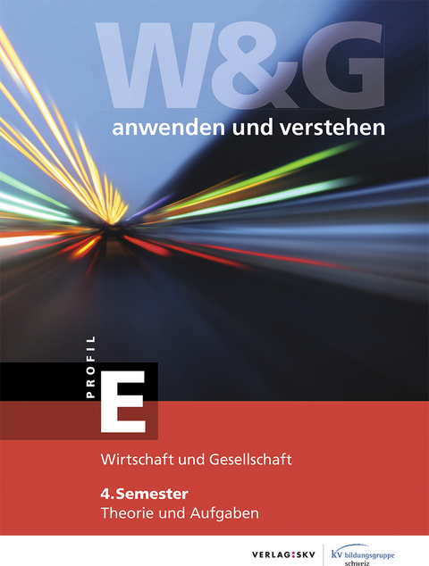 W&G - anwenden und verstehen / W&G - anwenden und verstehen, E-Profil, 4. Semester, Bundle ohne Lösungen -  KV Bildungsgruppe Schweiz