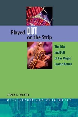 Played Out on the Strip -  Janis L. McKay