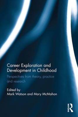 Career Exploration and Development in Childhood - 