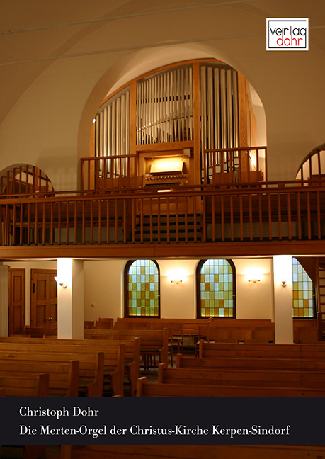 Die Merten-Orgel der Christus-Kirche Kerpen-Sindorf - Christoph Dohr