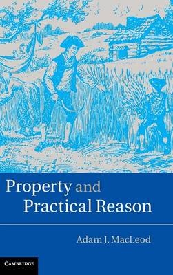 Property and Practical Reason - Adam J. MacLeod