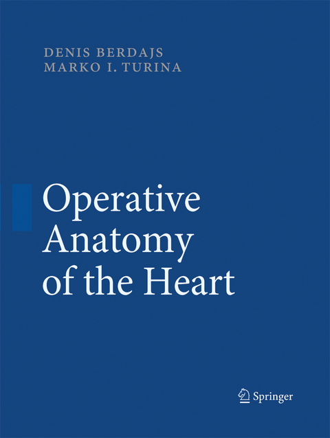 Operative Anatomy of the Heart - Denis Berdajs, Marko Turina