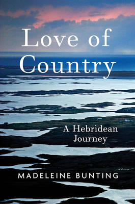 Love of Country -  Madeleine Bunting