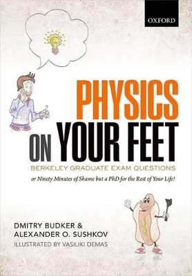 Physics on Your Feet: Berkeley Graduate Exam Questions - Dmitry Budker, Alexander O. Sushkov