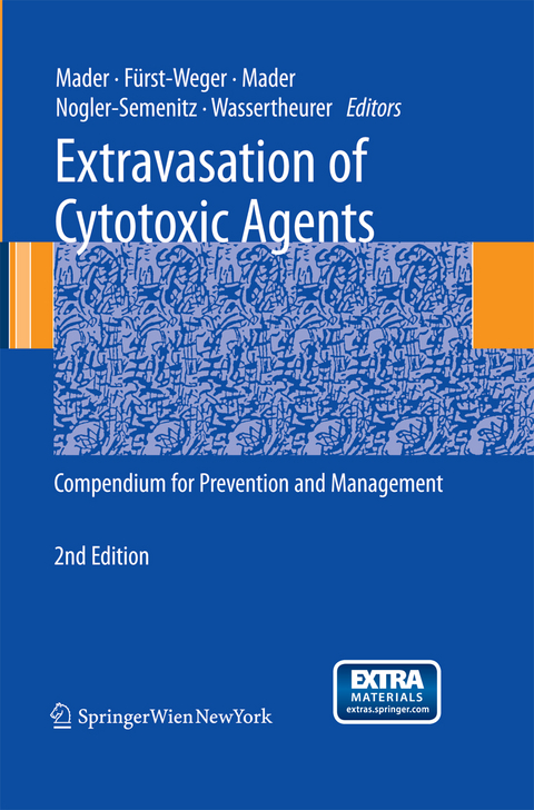 Extravasation of Cytotoxic Agents - Ines Mader, Patrizia R. Fürst-Weger, Robert M. Mader, Elisabeth Nogler-Semenitz, Sabine Wassertheurer