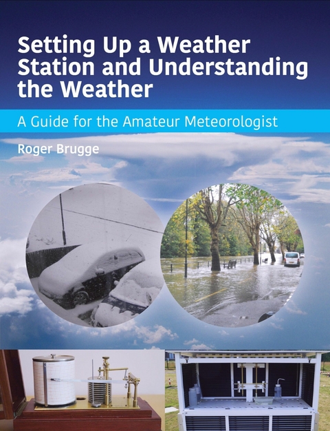 Setting Up a Weather Station and Understanding the Weather - Roger Brugge