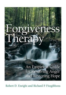 Forgiveness Therapy - Robert D. Enright, Richard P. Fitzgibbons