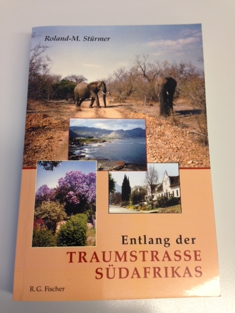 Entlang der Traumstrasse Südafrikas - Roland M Stürmer