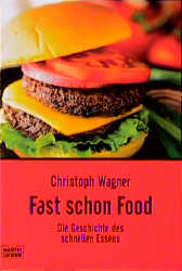 Fast schon Food - Christoph Wagner