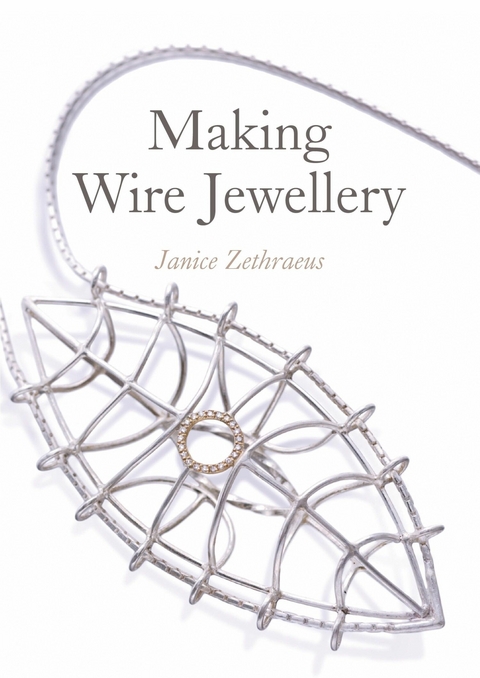 Making Wire Jewellery - Janice Zethraeus