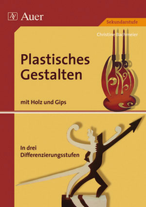 Plastisches Gestalten, Band 3 - Christine Bachmeier