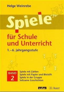 Spiele für Schule und Unterricht - Helge Weinrebe