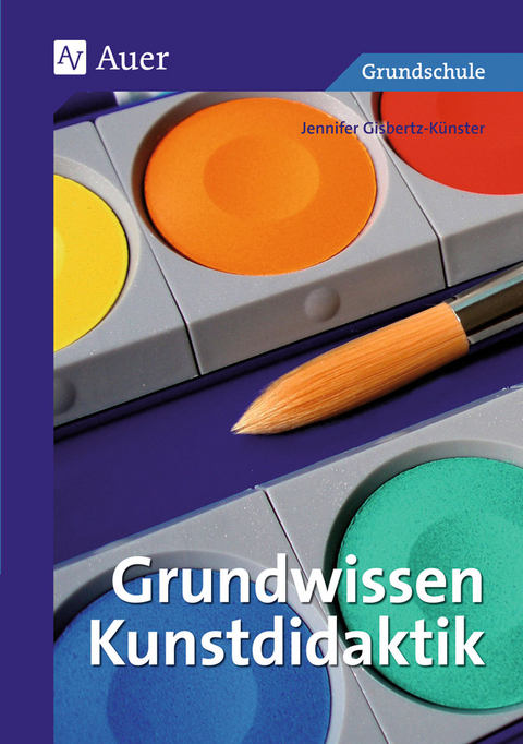 Grundwissen Kunstdidaktik - Jennifer Gisbertz-Künster