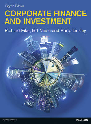 Corporate Finance and Investment - Richard Pike, Bill Neale, Philip Linsley