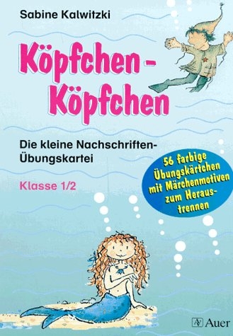 Köpfchen - Köpfchen. Die kleine Nachschriften-Übungsdatei - Sabine Kalwitzki