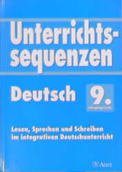 Unterrichtssequenzen Deutsch. Lesen, Sprechen und Schreiben im integrativen Deutschunterricht. Mit Arbeitsblättern/Kopiervorlagen / Unterrichtssequenzen Deutsch - 