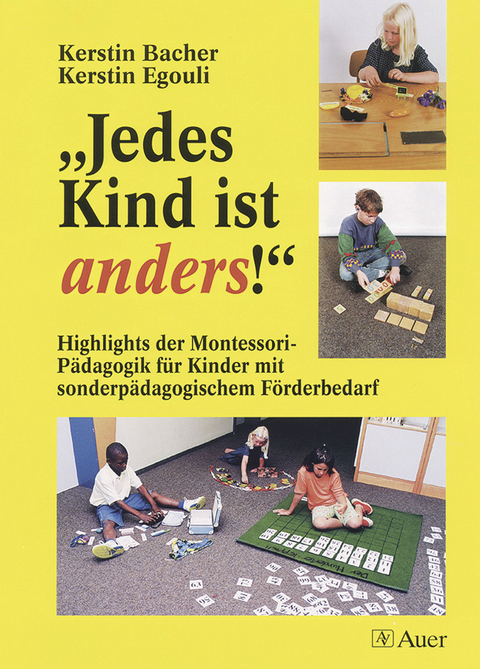 Jedes Kind ist anders! - Kerstin Bacher, Kerstin Egouli