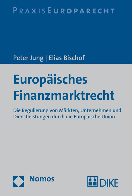 Europäisches Finanzmarktrecht - Peter Jung, Elias Bischof