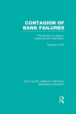 Contagion of Bank Failures (RLE Banking & Finance) - Sangkyun Park