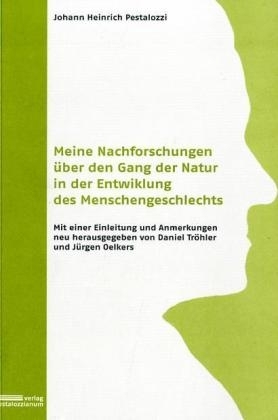 Meine Nachforschungen über den Gang der Natur in der Entwicklung des Menschengeschlechts - Johann H. Pestalozzi